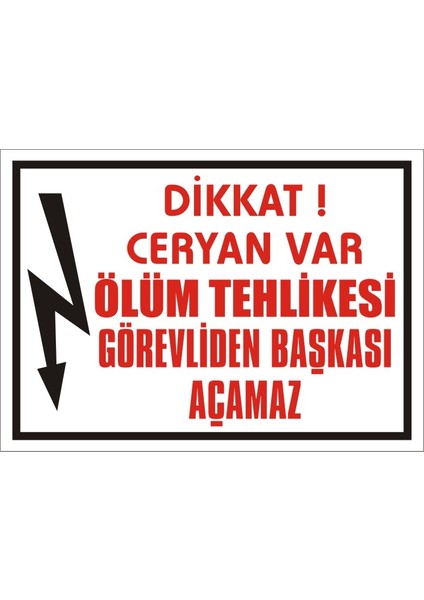 İzmir Serifgari Dikkat Ceryan Var Ölüm Tehlikesi Görevliden Başkası Açamaz 2.6 mm PVC Uyarı Levhası 17,5 x 25 cm