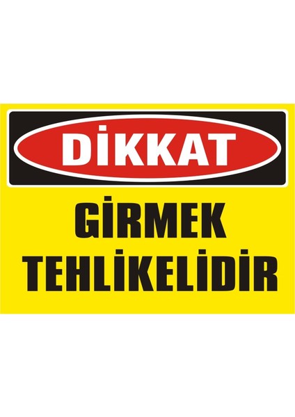 İzmir Serifgari Dikkat Girmek Tehlikelidir Galvaniz Uyarı Levhası 17,5 x 25 cm