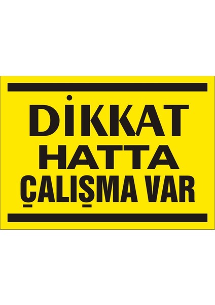 İzmir Serifgari Dikkat Hatta Çalışma Var 2.6 mm PVC Uyarı Levhası 17,5 x 25 cm
