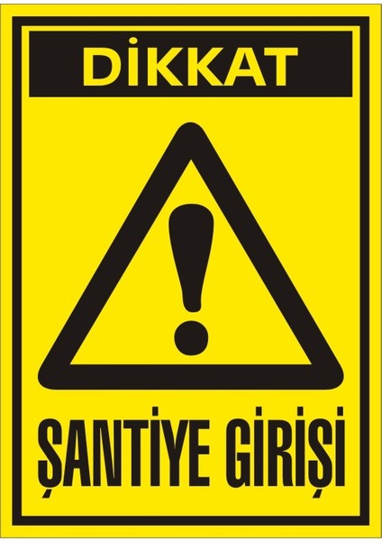 İzmir Serifgari Dikkat Şantiye Girişi Galvaniz Uyarı Levhası 17,5 x 25 cm