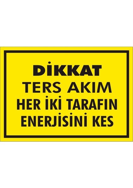 İzmir Serifgari Dikkat Ters Akım Her İki Tarafın Enerjisini Kes (Kendinden Yapışkanlı Etiket) 17,5 x 25 cm