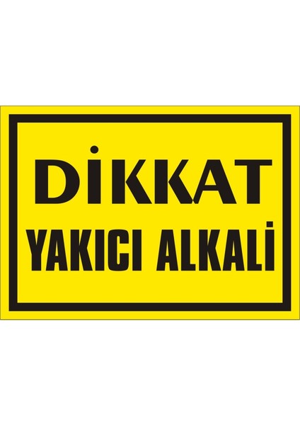 İzmir Serifgari Dikkat Yakıcı Alkali 2.6 mm PVC Uyarı Levhası 17,5 x 25 cm