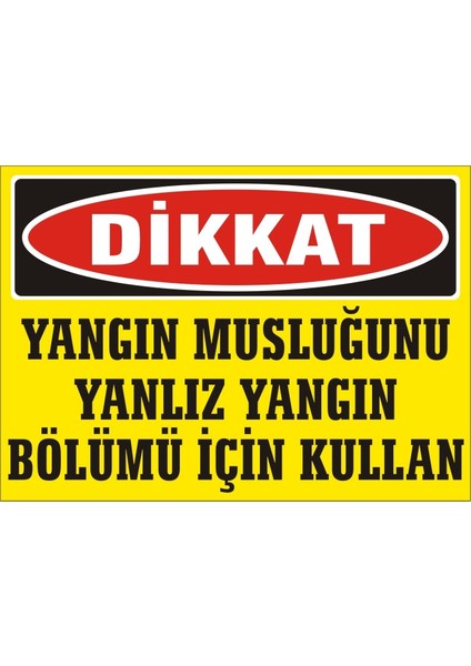 İzmir Serifgari Dikkat Yangın Musluğunu Yalnız Yangın Bölümü İçin Kullan (Kendinden Yapışkanlı Etiket) 17,5 x 25 cm