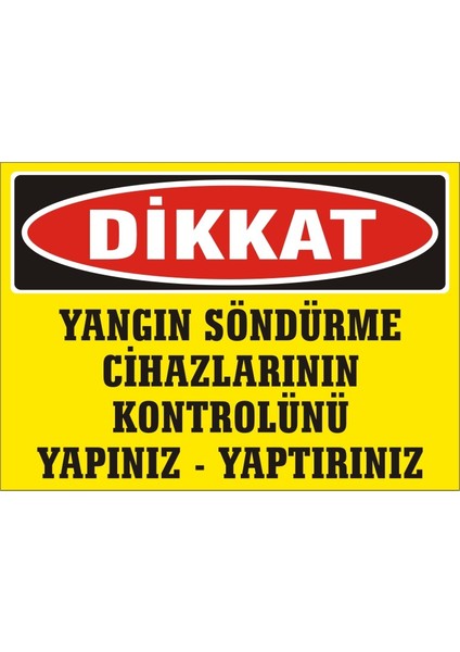 İzmir Serifgari Dikkat Yangın Söndürme Cihazlarının Kontrolünü Yapınız Yaptırınız (Kendinden Yapışkanlı Etiket) 17,5 x 25 cm