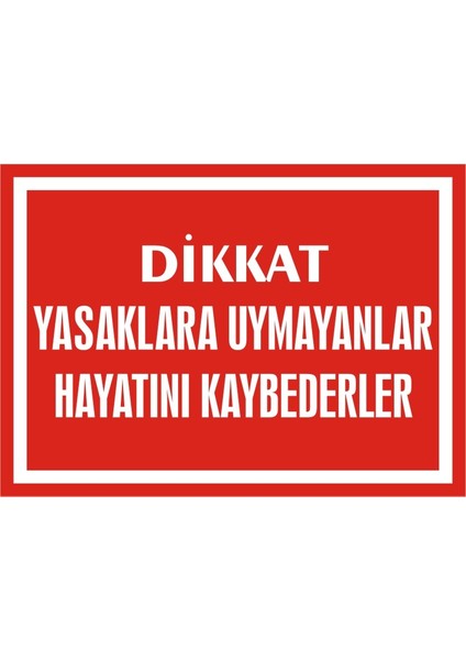 İzmir Serifgari Dikkat Yasaklara Uymayanlar Hayatlarını Kaybederler Galvaniz Uyarı Levhası 17,5 x 25 cm
