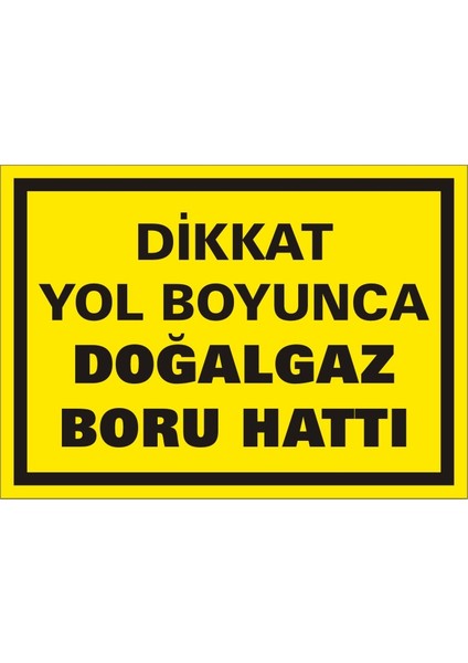 İzmir Serifgari Dikkat Yol Boyunca Doğalgaz Boru Hattı Galvaniz Uyarı Levhası 17,5 x 25 cm