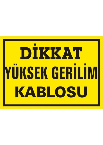 İzmir Serifgari Dikkat Yüksek Gerilim Kablosu 2.6 mm PVC Uyarı Levhası 17,5 x 25 cm