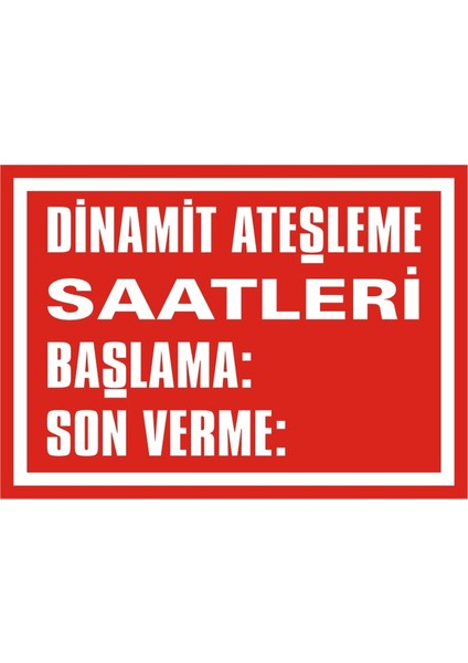İzmir Serifgari Dinamit Ateşleme Saatleri / Başlama – Son Verme 2.6 mm PVC Uyarı Levhası 17,5 x 25 cm