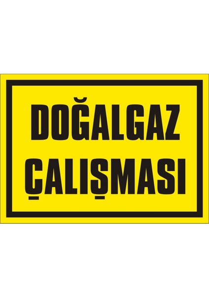 İzmir Serifgari Doğal Gaz Çalışması 2.6 mm PVC Uyarı Levhası 17,5 x 25 cm