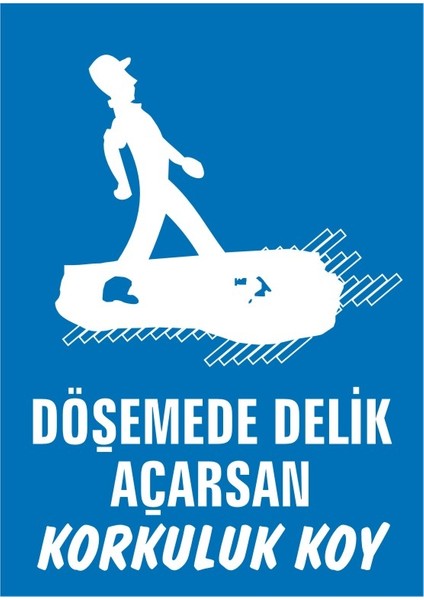 İzmir Serifgari Döşemede Delik Açarsan Korkuluk Koy 2.6 mm PVC Uyarı Levhası 17,5 x 25 cm