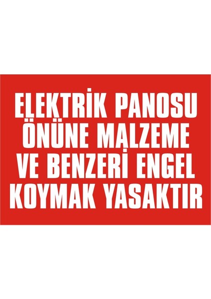 İzmir Serifgari Elektrik Panosu Önüne Malzeme Ve Benzeri Engel Koymak Yasaktır 2.6 mm PVC Uyarı Levhası 17,5 x 25 cm