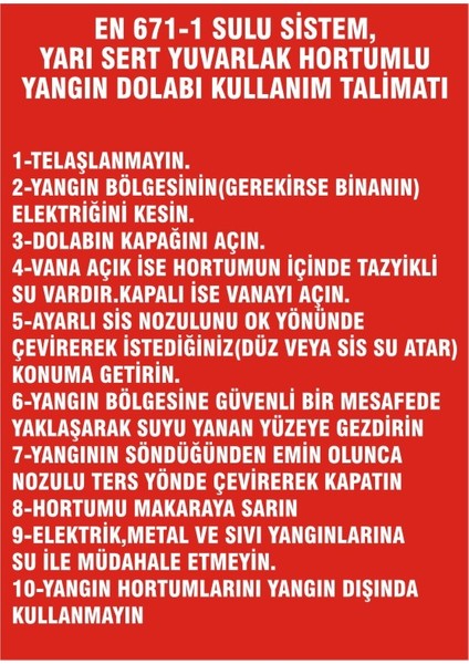 İzmir Serifgari En 671-1 Sulu Sistem Yarı Sert Yuvarlak Hortumlu Yangın Dolabı Kullanım Talimatı Galvaniz Uyarı Levhası 17,5 x 25 cm
