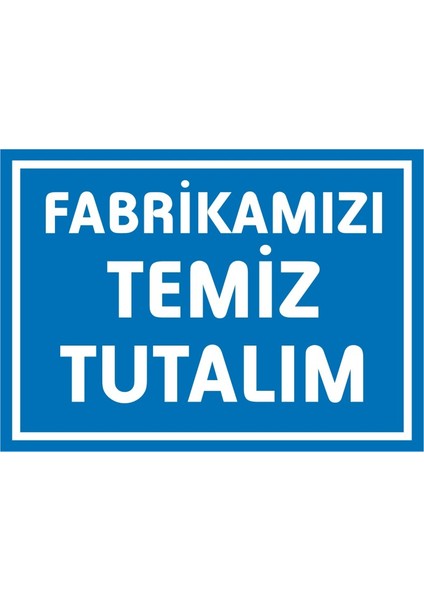 İzmir Serifgari Fabrikamızı Temiz Tutalım Galvaniz Uyarı Levhası 17,5 x 25 cm