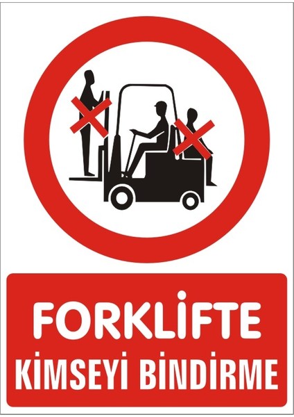 İzmir Serifgari Forklifte Kimseyi Bindirme (Kendinden Yapışkanlı Etiket) 17,5 x 25 cm