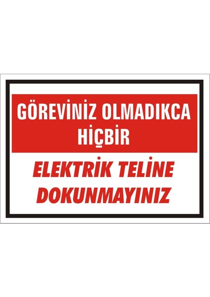 İzmir Serifgari Göreviniz Olmadıkça Hiçbir Elektrik Teline Dokunmayın Galvaniz Uyarı Levhası 17,5 x 25 cm