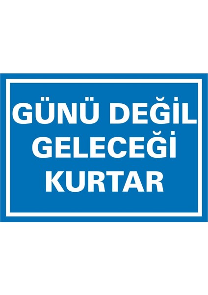 İzmir Serifgari Günü Değil Geleceği Kurtar Galvaniz Uyarı Levhası 17,5 x 25 cm