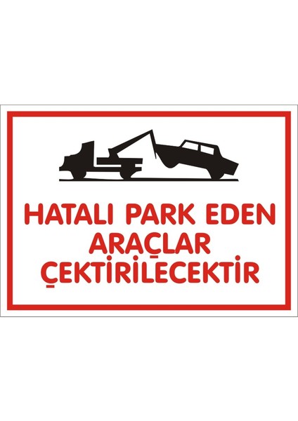 İzmir Serifgari Hatalı Park Eden Araçlar Çekilecektir. Galvaniz Uyarı Levhası 17,5 x 25 cm