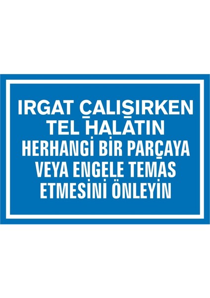 İzmir Serifgari Irgat Çalışırken Tel Halatın Herhangi Bir Parçaya Veya Engele Temas Etmesini Önleyin Galvaniz Uyarı Levhası 17,5 x 25 cm