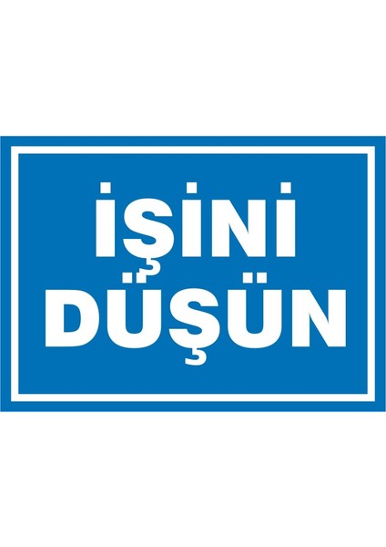 İzmir Serifgari İşini Düşün 2.6 mm PVC Uyarı Levhası 17,5 x 25 cm