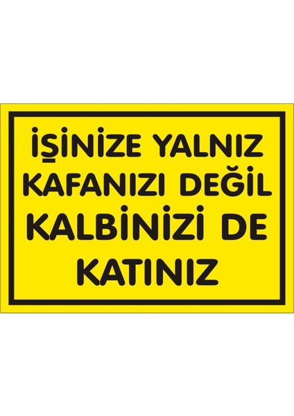 İzmir Serifgari İşinize Yalnız Kafanızı Değil Kalbinizi De Katınız (Kendinden Yapışkanlı Etiket) 17,5 x 25 cm