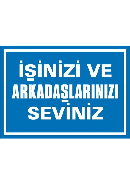 İzmir Serifgari İşinizi Ve Arkadaşlarınızı Seviniz Galvaniz Uyarı Levhası 17,5 x 25 cm