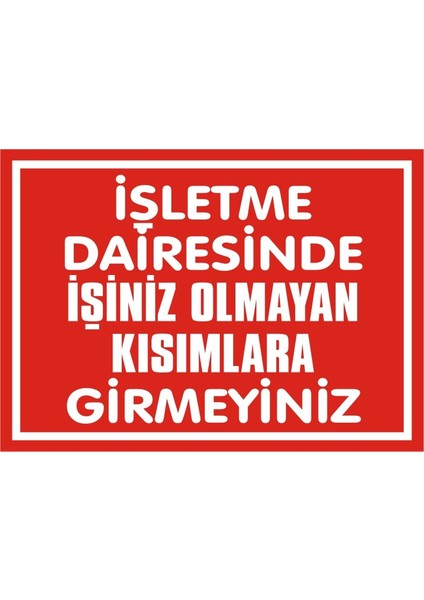 İzmir Serifgari İşletme Dairesinde İşiniz Olmayan Kısımlara Girmeyiniz Galvaniz Uyarı Levhası 17,5 x 25 cm