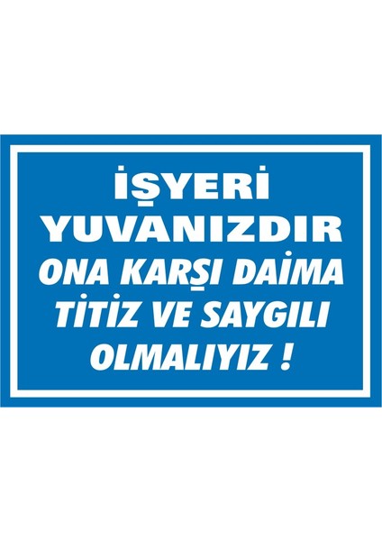 İzmir Serifgari İşyeri Yuvanızdır Ona Karşı Daima Titiz Ve Saygılı Olmalıyız Galvaniz Uyarı Levhası 17,5 x 25 cm