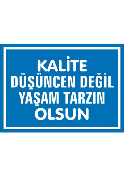 İzmir Serifgari Kalite Düşüncen Değil Yaşam Tarzın Olsun Galvaniz Uyarı Levhası 17,5 x 25 cm