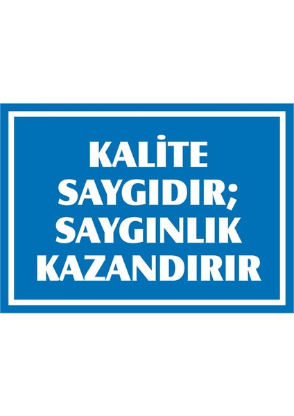 İzmir Serifgari Kalite Saygıdır Saygınlık Kazandırır Galvaniz Uyarı Levhası 17,5 x 25 cm