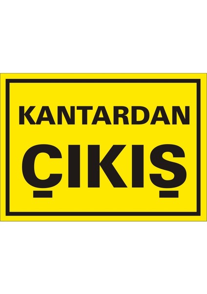 İzmir Serifgari Kantardan Çıkış 2.6 mm PVC Uyarı Levhası 17,5 x 25 cm
