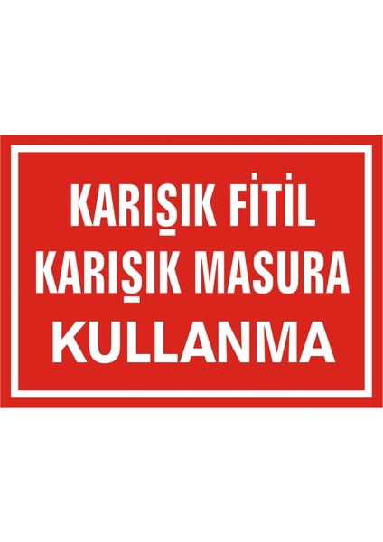 İzmir Serifgari Karışık Fitil Karışık Masura Kullanma 2.6 mm PVC Uyarı Levhası 17,5 x 25 cm