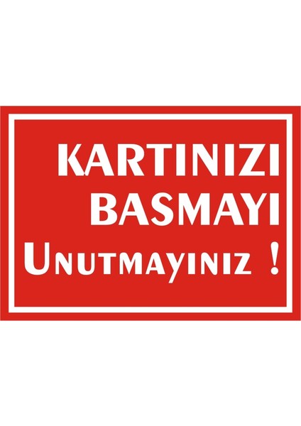 İzmir Serifgari Kartınızı Basmayı Unutmayınız Galvaniz Uyarı Levhası 17,5 x 25 cm