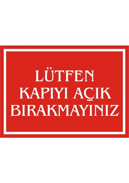 İzmir Serifgari Lütfen Kapıyı Açık Bırakmayınız 2.6 mm PVC Uyarı Levhası 17,5 x 25 cm