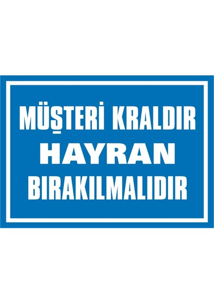 İzmir Serifgari Müşteri Kraldır Hayran Bırakılmalıdır 2.6 mm PVC Uyarı Levhası 17,5 x 25 cm