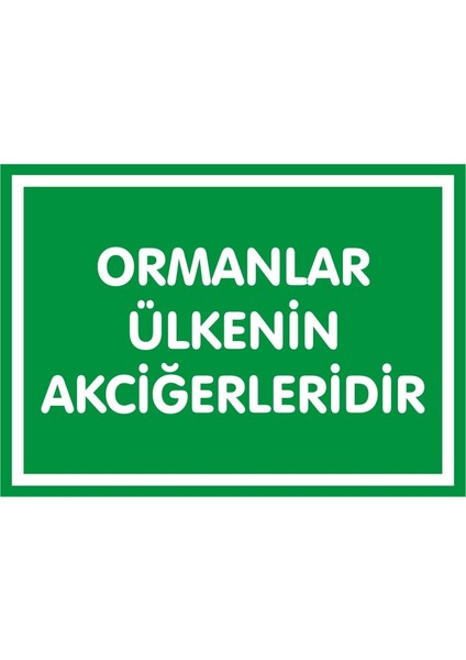 İzmir Serifgari Ormanlar Ülkenin Akciğerleridir 2.6 mm PVC Uyarı Levhası 17,5 x 25 cm