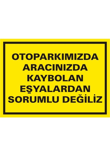 İzmir Serifgari Otoparkımızda Aracınızda Kaybolan Eşyalardan Sorumlu Değiliz Galvaniz Uyarı Levhası 17,5 x 25 cm