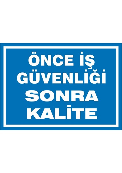 İzmir Serifgari Önce İş Güvenliği Sonra Kalite (Kendinden Yapışkanlı Etiket) 17,5 x 25 cm