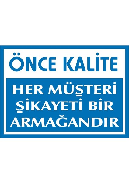 İzmir Serifgari Önce Kalite Her Müşteri Şikayeti Bir Armağandır (Kendinden Yapışkanlı Etiket) 17,5 x 25 cm