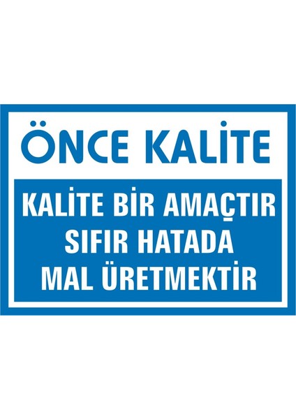 İzmir Serifgari Önce Kalite Kalite Bir Amaçtır Sıfır Hatalı Mal Üretmektir Galvaniz Uyarı Levhası 17,5 x 25 cm