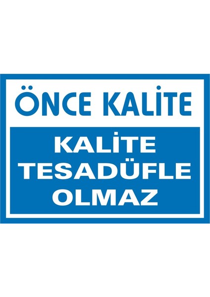 İzmir Serifgari Önce Kalite Kalitetesadüfle Olmaz (Kendinden Yapışkanlı Etiket) 17,5 x 25 cm
