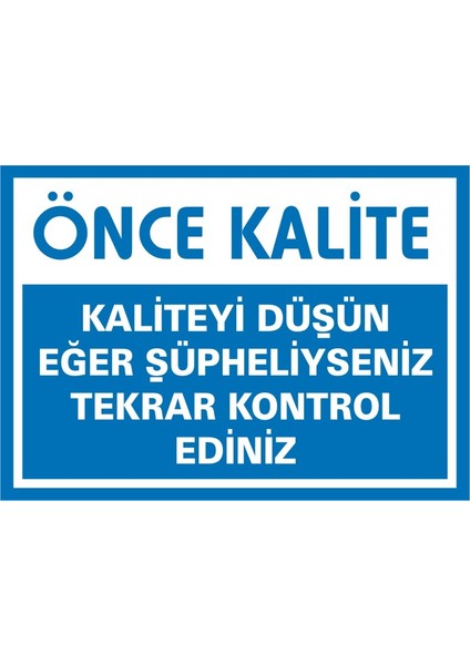 İzmir Serifgari Önce Kalite Kaliteyi Düşün Eğer Şüpheliyseniz Tekrar Kontrol Ediniz Galvaniz Uyarı Levhası 17,5 x 25 cm