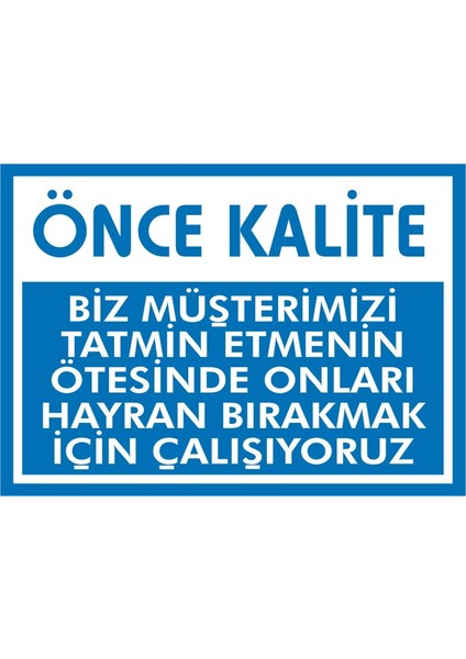İzmir Serifgari Önce Kalite Müşterilerimizi Hayran Bırakmak İçin Çalışıyoruz (Kendinden Yapışkanlı Etiket) 17,5 x 25 cm