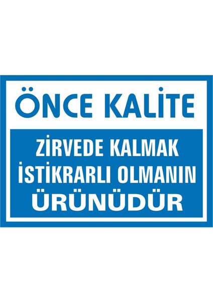 İzmir Serifgari Önce Kalite Zirvede Kalmak İstikrarlı Olmanın Ürünüdür 2.6 mm PVC Uyarı Levhası 17,5 x 25 cm
