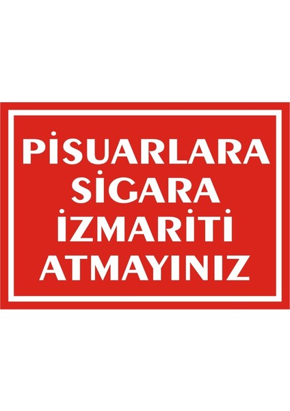İzmir Serifgari Pisuarlara Sigara İzmariti Atmayınız 2.6 mm PVC Uyarı Levhası 17,5 x 25 cm