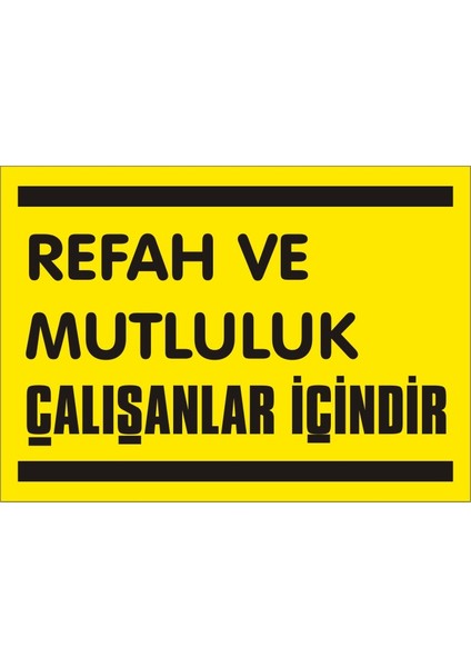 İzmir Serifgari Refah Ve Mutluluk Çalışanlar İçindir Galvaniz Uyarı Levhası 17,5 x 25 cm