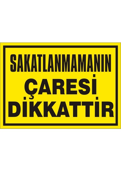 İzmir Serifgari Sakatlanmamanın Çaresi Dikkattir Galvaniz Uyarı Levhası 17,5 x 25 cm