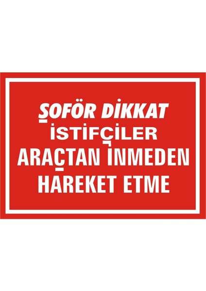 İzmir Serifgari Şoför Dikkat İstifçiler Araçtan İnmeden Hareket Etme Galvaniz Uyarı Levhası 17,5 x 25 cm