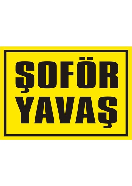 İzmir Serifgari Şoför Yavaş 2.6 mm PVC Uyarı Levhası 17,5 x 25 cm