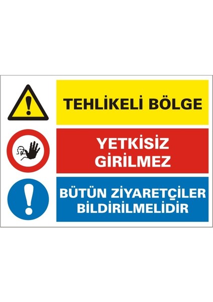 İzmir Serifgari Tehlikeli Bölge / Yetkisiz Girilmez / Bütün Ziyaretçiler Bildirilmelidir Galvaniz Uyarı Levhası 17,5 x 25 cm