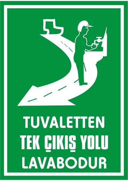 İzmir Serifgari Tuvaletten Tek Çıkış Yolu Lavabodur 2.6 mm PVC Uyarı Levhası 17,5 x 25 cm